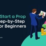 How to Start a Prop Firm: Step-by-Step Guide for Beginners (2025)